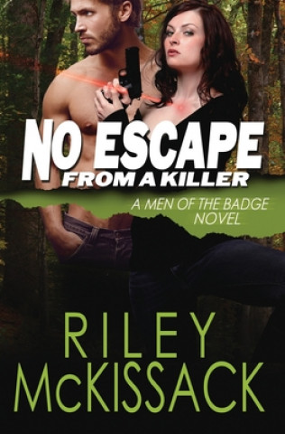 Libro No Escape From a Killer: Men of the Badge Riley McKissack