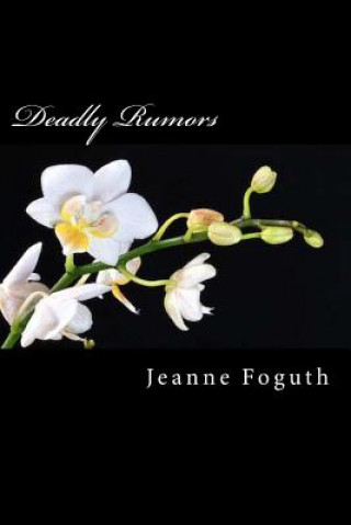 Kniha Deadly Rumors Jeanne Foguth