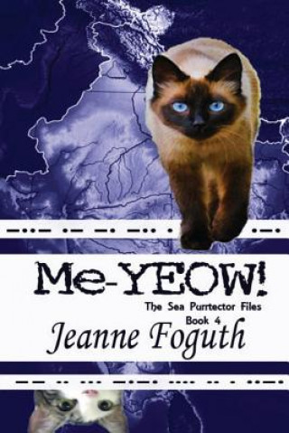 Könyv Me-YEOW!: Book 4 of the Sea Purrtectors series Jeanne Foguth