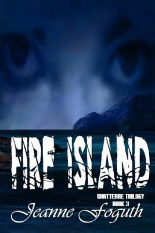 Buch Fire Island: Book 3 of the Chatterre Trilogy Jeanne Foguth