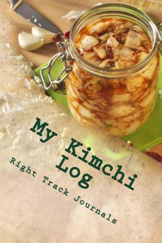 Kniha My Kimchi Log Tracy Tennant