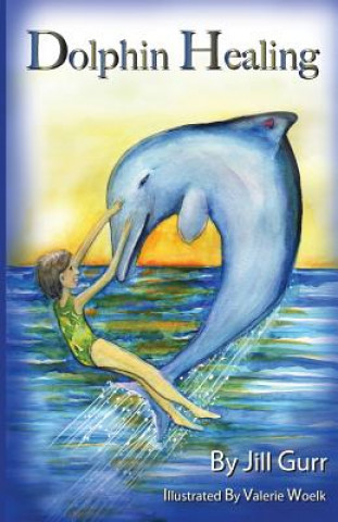 Kniha Dolphin Healing Jill Gurr