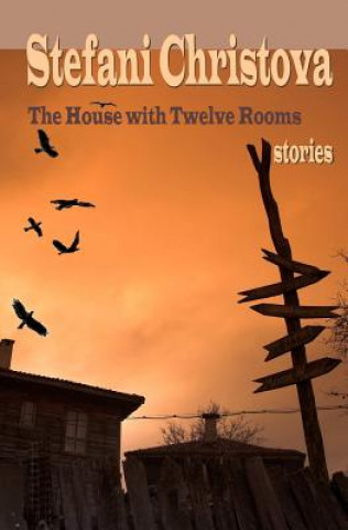 Książka The House with Twelve Rooms: stories Stefani Christova