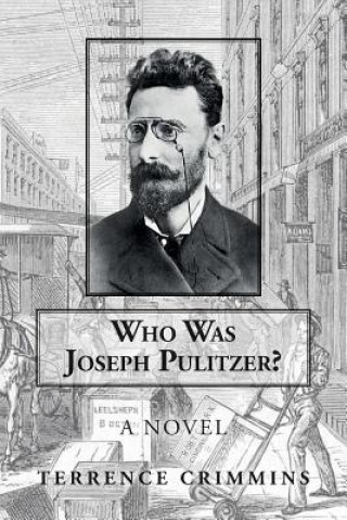 Buch Who Was Joseph Pulitzer? Terrence Crimmins