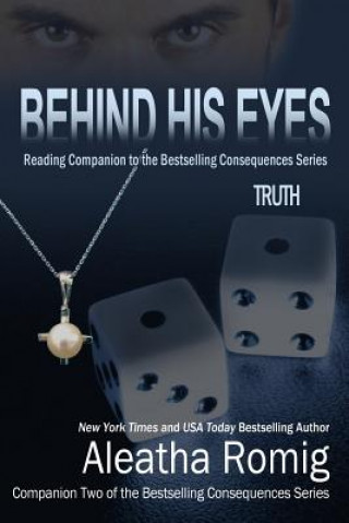 Könyv Behind His Eyes - Truth Aleatha Romig
