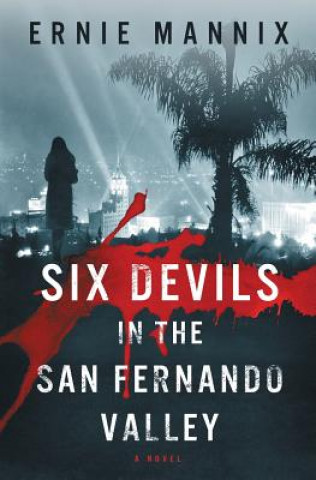 Kniha Six Devils In The San Fernando Valley Ernie Mannix