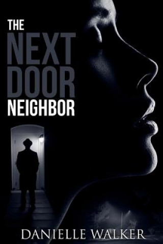 Kniha The Next Door Neighbor Danielle Walker