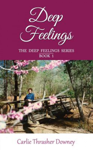 Book Deep Feelings: Book 1 Carlie Thrasher Downey