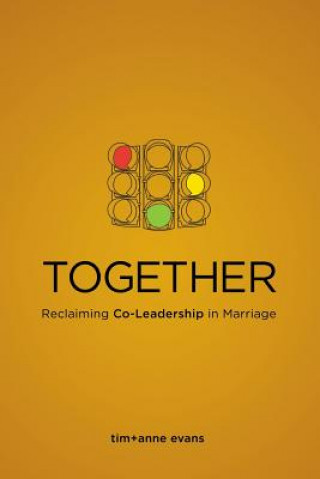 Carte Together: Reclaiming Co-Leadership in Marriage Tim Evans