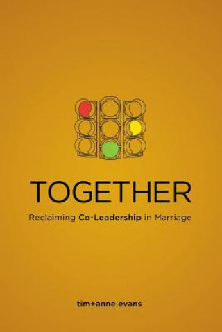 Knjiga Together: Reclaiming Co-Leadership in Marriage Tim Evans