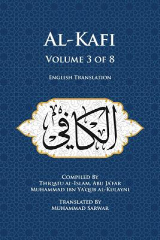 Kniha Al-Kafi, Volume 3 of 8: English Translation Muhammad Sarwar