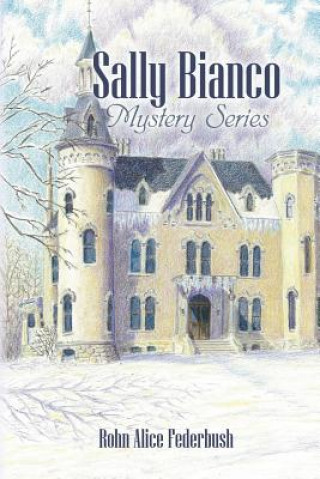 Kniha Sally Bianco Mystery Series Rohn Alice Federbush