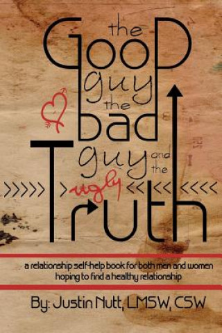 Carte Good Guy, the Bad Guy, and the Ugly Truth Lmsw Csw Nutt