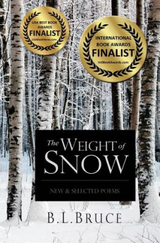 Książka The Weight of Snow: New & Selected Poems B L Bruce