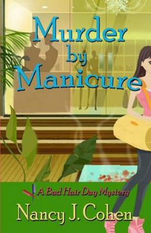 Knjiga Murder by Manicure Nancy J Cohen