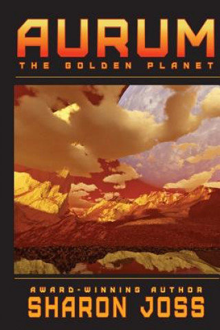 Könyv Aurum: The Golden Planet Sharon Joss