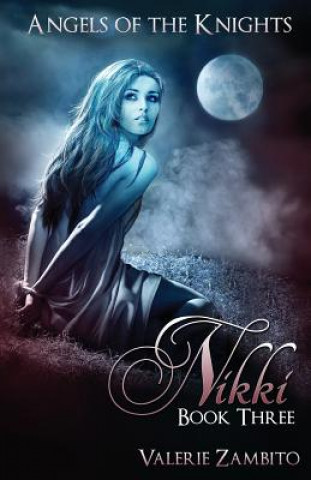 Kniha Angels of the Knights - Nikki Valerie Zambito