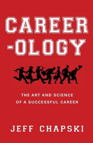 Livre Career-ology: The Art and Science of a Successful Career Jeff Chapski