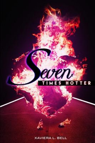 Kniha Seven Times Hotter: My Fiery Furnace Experience Xaviera L Bell