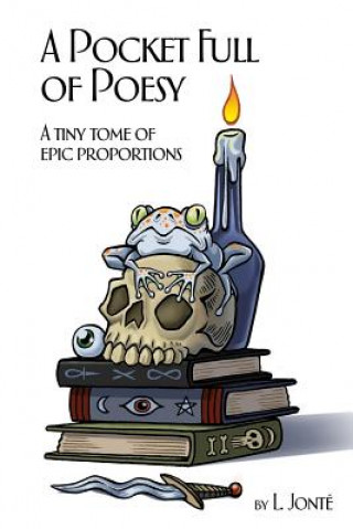 Carte A Pocket Full of Poesy: A tiny tome of epic proportions L Jonte