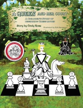 Buch A Queen and Her Court: An Instructional Tale of Beginning Chess Moves Cindy Rose