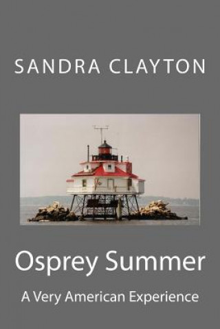Carte Osprey Summer: A Very American Experience Sandra Clayton