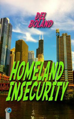 Kniha Homeland Insecurity Del Boland