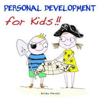 Könyv Personal Development for Kids!! Brian Farrell