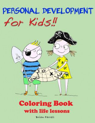 Kniha Personal Development for Kids!!: Coloring Book with Life Lessons Brian Farrell