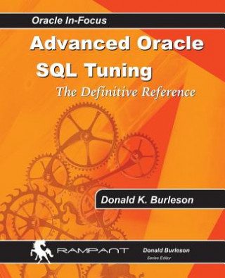 Kniha Advanced Oracle SQL Tuning: The Definitive Reference Donald K Burleson