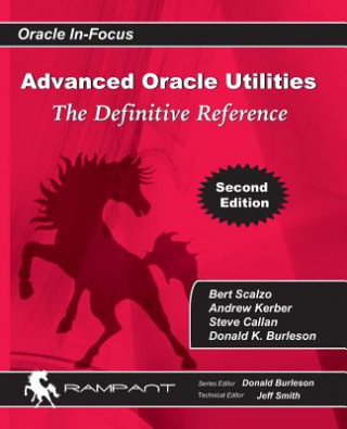 Könyv Advanced Oracle Utilities: The Definitive Reference Bert Scalzo