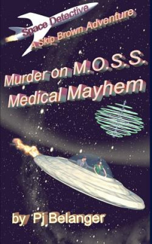 Boek Murder on MOSS - Medical Mayhem Pj Belanger