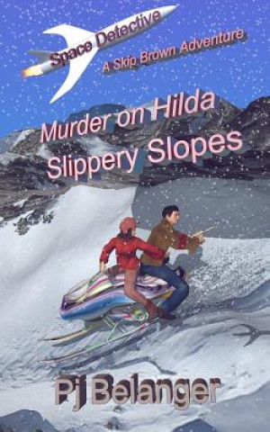 Kniha Murder on Hilda: Slippery Slopes Pj Belanger