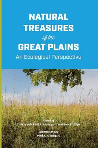 Книга Natural Treasures of the Great Plains: An Ecological Perspective Tom Lynch