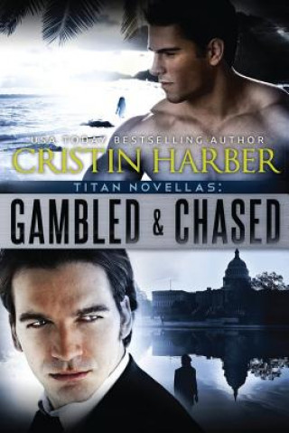 Kniha Titan Novellas: Gambled & Chased Cristin Harber