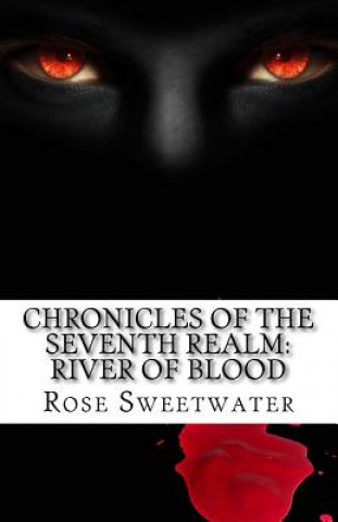 Książka Chronicles of the Seventh Realm: River of Blood: Scroll1 Rose Sweetwater