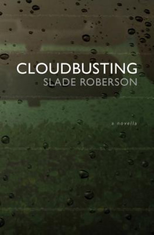 Knjiga Cloudbusting Slade Roberson
