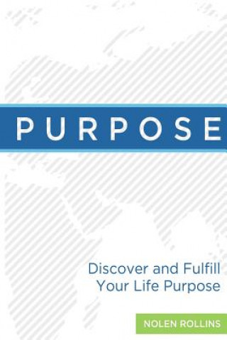 Βιβλίο Purpose: Discover and Fulfill Your Life Purpose Nolen Rollins