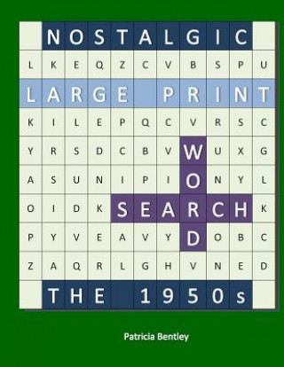 Kniha Nostalgic Large Print Word Search: The 1950s Patricia Bentley