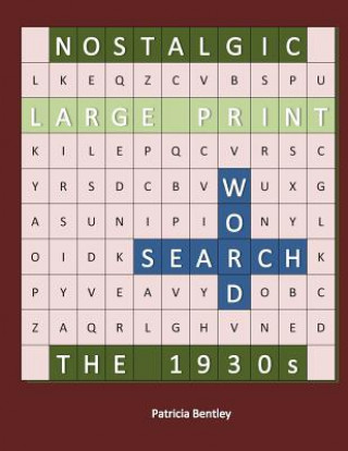 Knjiga Nostalgic Large Print Word Search: The 1930s Patricia Bentley