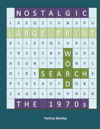 Kniha Nostalgic Large Print Word Search: The 1970s Patricia Bentley