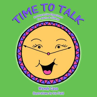 Книга Time to Talk: An Interactive Experience for Adults & Children Wendy Case