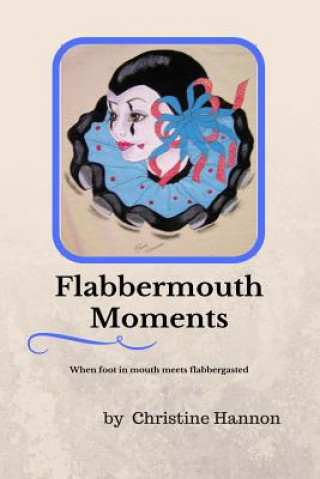 Книга Flabbermouth Moments Mrs Christine M Hannon