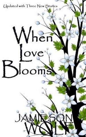 Boek When Love Blooms Jamieson Wolf