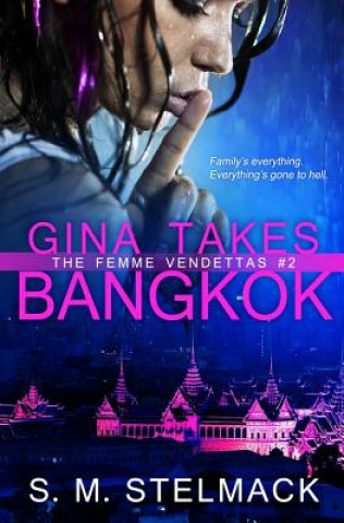 Kniha Gina Takes Bangkok S M Stelmack