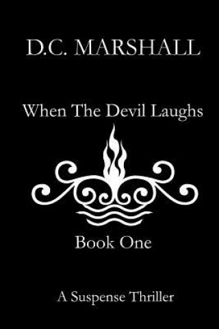 Knjiga When The Devil Laughs: Book One D C Marshall