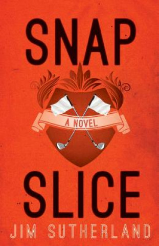 Könyv Snap Slice Jim Sutherland