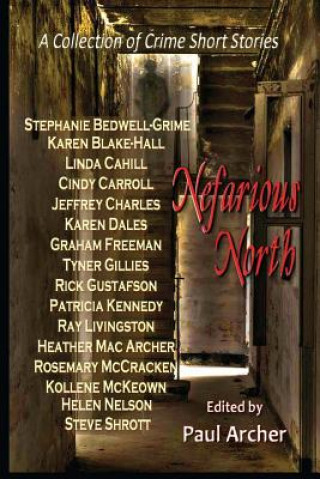 Книга Nefarious North: A Collection of Crime Short Stories Karen Blake-Hall