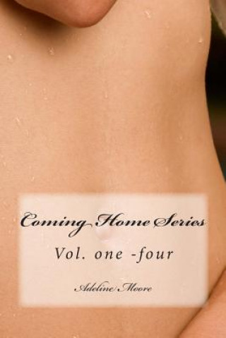 Kniha Coming Home Series: Vol one - four MS Adeline Moore