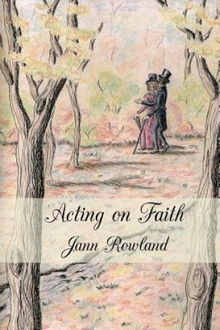 Książka Acting on Faith Jann M Rowland